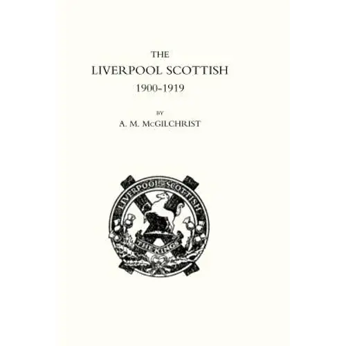 Liverpool Scottish 1900-1919 - Hardcover 1