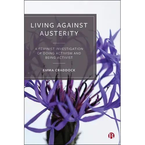 Living Against Austerity: A Feminist Investigation Of Doing Activism And Being Activist - Paperback 1