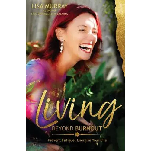 Living Beyond Burnout: Prevent Fatigue. Energise Your Life - Paperback 1