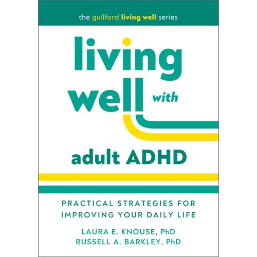 Living Well With Adult Adhd: Practical Strategies For Improving Your Daily Life - Paperback 1