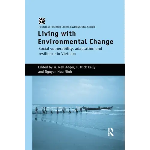Living With Environmental Change: Social Vulnerability, Adaptation And Resilience In Vietnam - Paperback 1