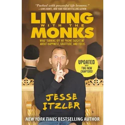 Living With The Monks: What Turning Off My Phone Taught Me About Happiness, Gratitude, And Focus - Paperback 1