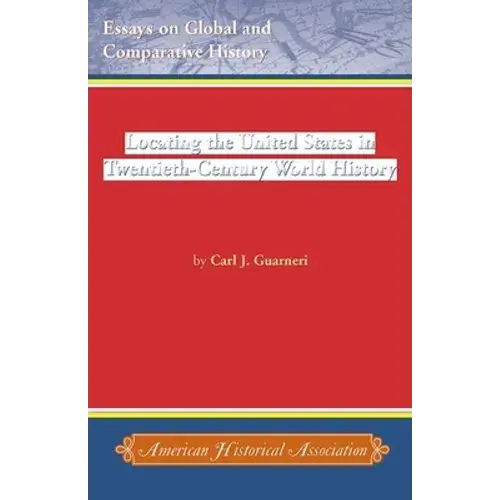 Locating The United States In Twentieth-Century World History - Paperback 1