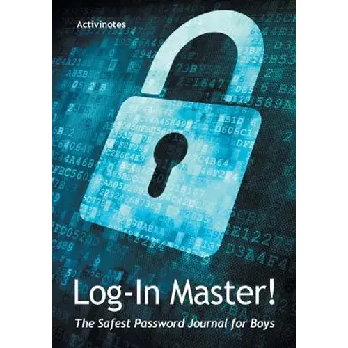 Log-In Master! The Safest Password Journal For Boys - Paperback 1