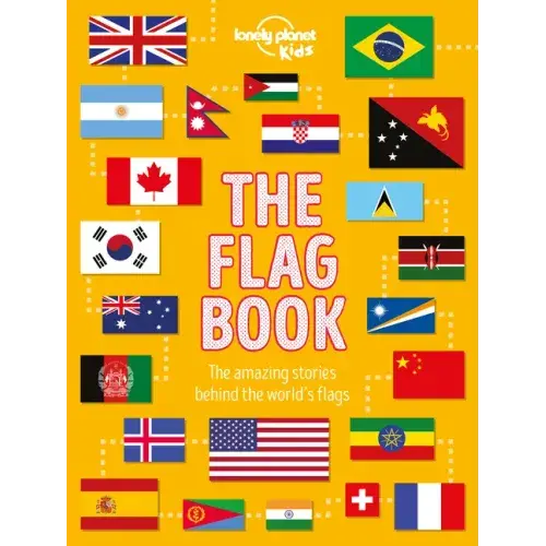 Lonely Planet Kids The Flag Book - Hardcover 1