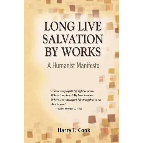 Long Live Salvation By Works: A Humanist Manifesto - Paperback 1