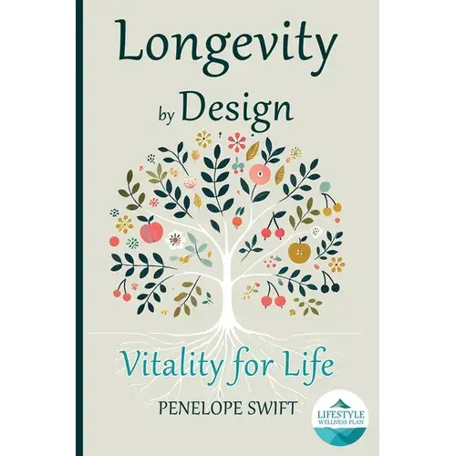 Longevity By Design: The Lifestyle Wellness Plan - Paperback 1