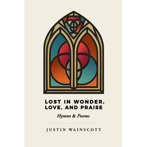 Lost In Wonder, Love, And Praise: Hymns & Poems - Paperback 1