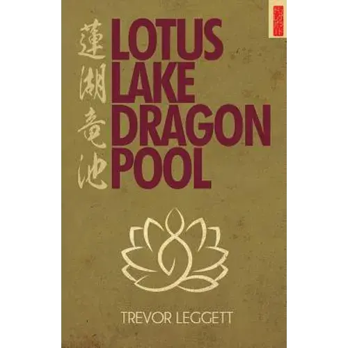 Lotus Lake, Dragon Pool: Further Encounters In Yoga And Zen - Paperback 1