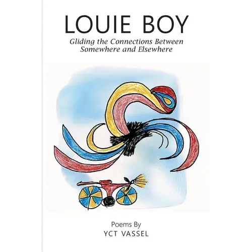 Louie Boy: Gliding The Connections Between Somewhere And Elsewhere - Paperback 1