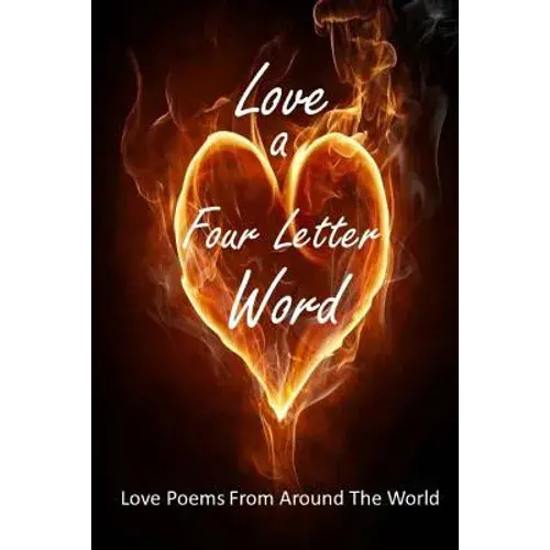 Love A Four Letter Word: Love Poems From Around The World - Paperback 1