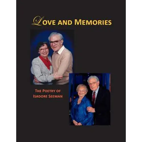 Love And Memories - The Poetry Of Isadore Seeman - Paperback 1