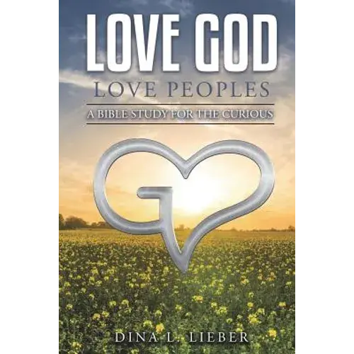 Love God Love Peoples: A Bible Study For The Curious - Paperback 1