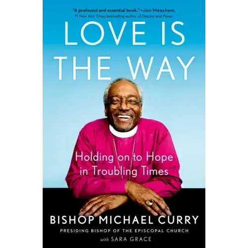 Love Is The Way: Holding On To Hope In Troubling Times - Hardcover 1