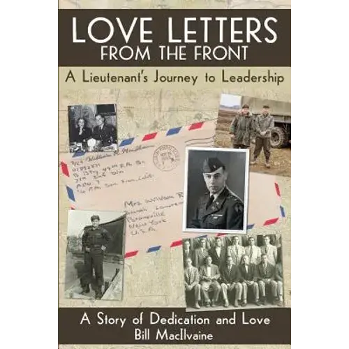 Love Letters From The Front: A Lieutenants Journey To Leadership - Paperback 1