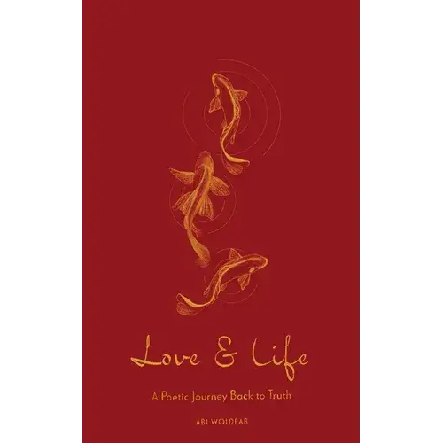 Love & Life: A Poetic Journey Back To Truth - Paperback 1