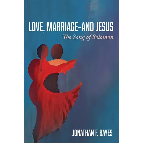 Love, Marriage--And Jesus: The Song Of Solomon - Paperback 1