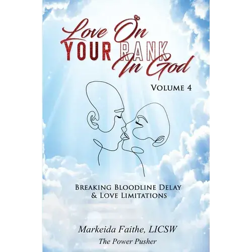Love On Your Rank In God: Breaking Bloodline Delay & Love Limitations - Paperback 1