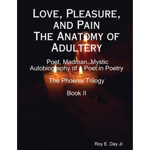 Love, Pleasure, And Pain The Anatomy Of Adultery - Paperback 1