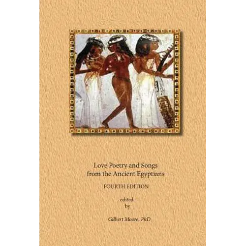 Love Poetry And Songs From The Ancient Egyptians - Hardcover 1