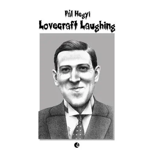 Lovecraft Laughing: Uncanny Memes In The Weird - Paperback 1