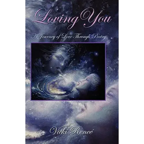 Loving You: A Journey Of Love Through Poetry - Paperback 1