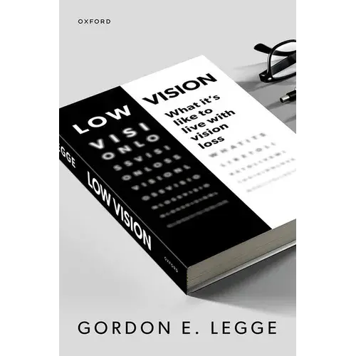 Low Vision: What It's Like To Live With Vision Loss - Hardcover 1