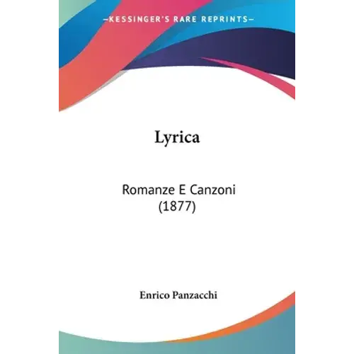 Lyrica: Romanze E Canzoni (1877) - Paperback 1