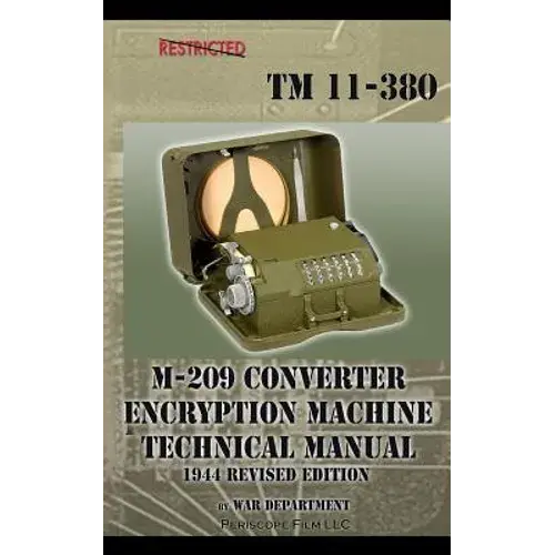 M-209 Converter Encryption Machine Technical Manual 1944 Revised Edition - Paperback 1