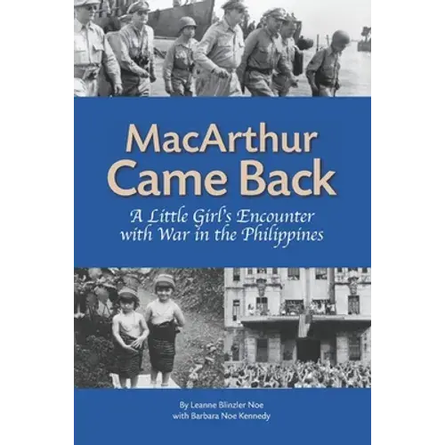 Macarthur Came Back: A Little Girl's Encounter With War In The Philippines - Paperback 1
