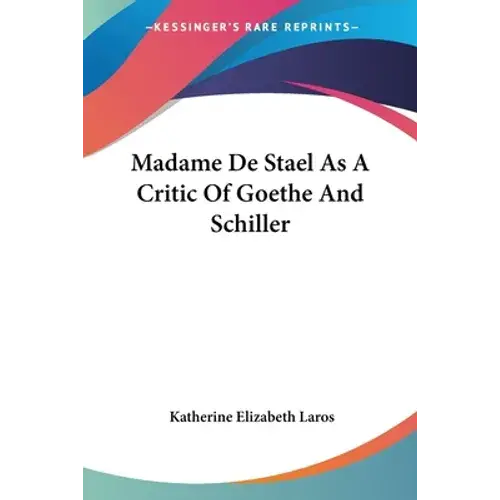 Madame De Stael As A Critic Of Goethe And Schiller - Paperback 1