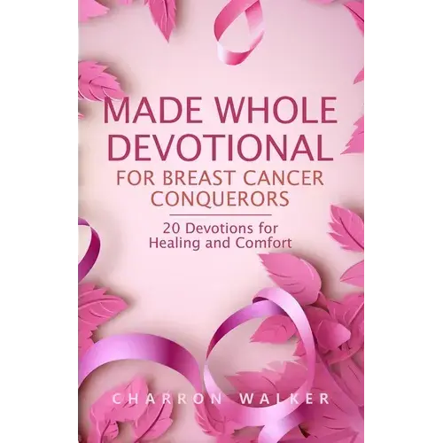 Made Whole Devotional: For Breast Cancer Conquerors - Paperback 1