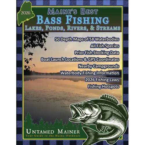 Maine's Best Bass Fishing Lakes, Ponds, Rivers & Streams- 2026 Edition - Paperback 1