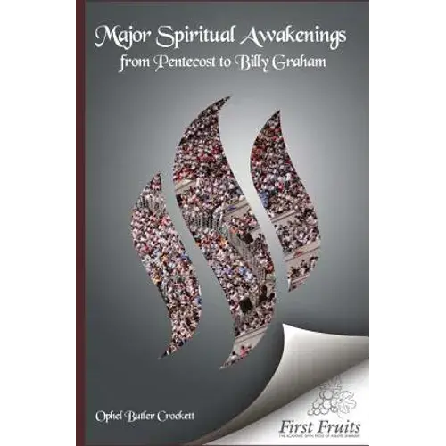 Major Spiritual Awakenings From Pentecost To Billy Graham - Paperback 1