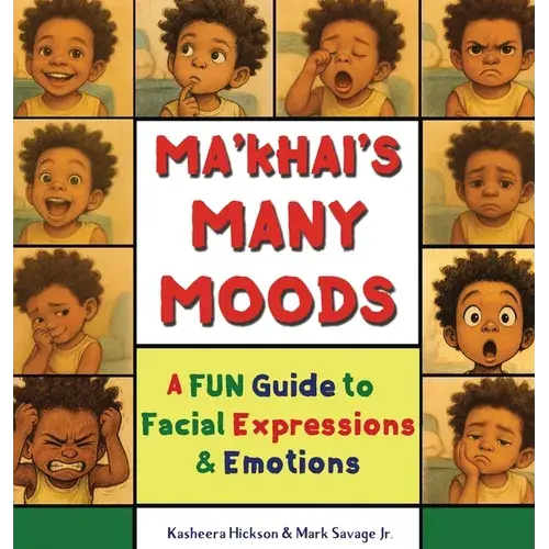 Ma'khai's Many Moods: A Fun Guide To Facial Expressions And Emotions - Hardcover 1