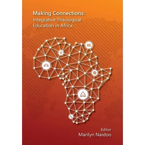 Making Connections: Integrative Theological Education In Africa - Paperback 1