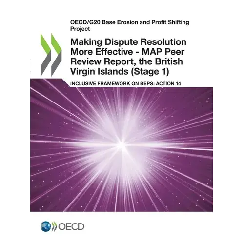 Making Dispute Resolution More Effective - Map Peer Review Report, The British Virgin Islands (Stage 1) - Paperback 1