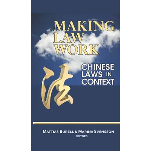 Making Law Work: Chinese Laws In Context - Paperback 1