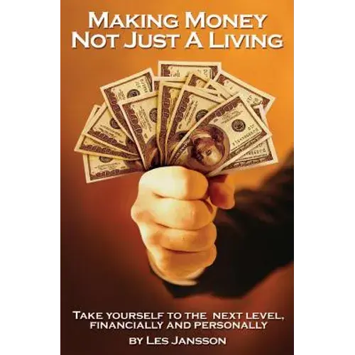Making Money Not Just A Living - Paperback 1