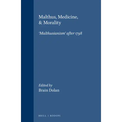 Malthus, Medicine, & Morality: 'Malthusianism' After 1798 - Paperback 1