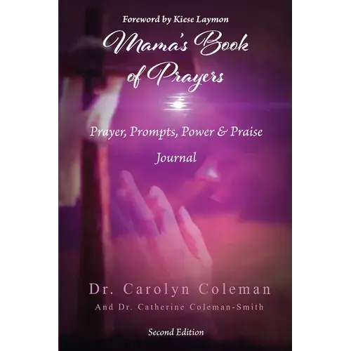 Mama's Book Of Prayers: Prayer, Prompts, Power, And Praise Journal - Paperback 1