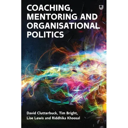 Managing Organisational Politics: How Coaches And Mentors Can Help - Paperback 1