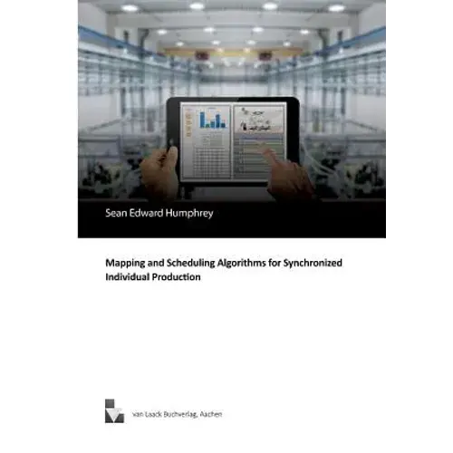 Mapping And Scheduling Algorithms For Synchronized Individual Production - Paperback 1