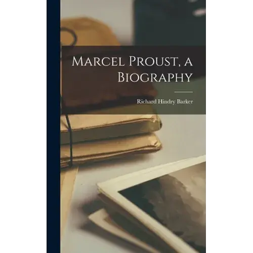 Marcel Proust, A Biography - Hardcover 1