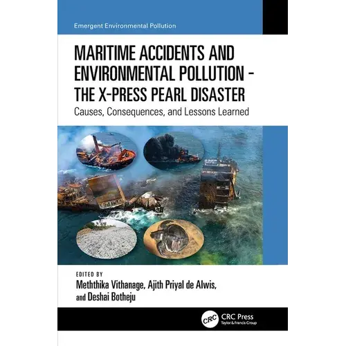 Maritime Accidents And Environmental Pollution - The X-Press Pearl Disaster: Causes, Consequences, And Lessons Learned - Paperback 1