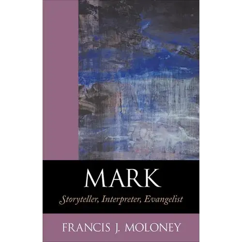 Mark: Storyteller, Interpreter, Evangelist - Paperback 1