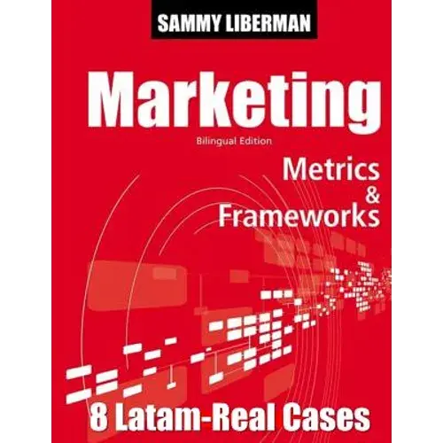 Marketing Metrics & Frameworks: 8 Latam Real Cases - Paperback 1