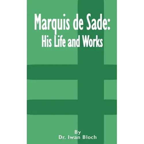 Marquis De Sade: His Life And Works - Paperback 1
