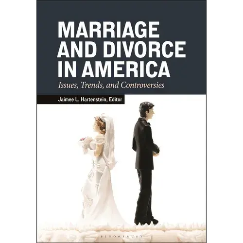 Marriage And Divorce In America: Issues, Trends, And Controversies - Paperback 1