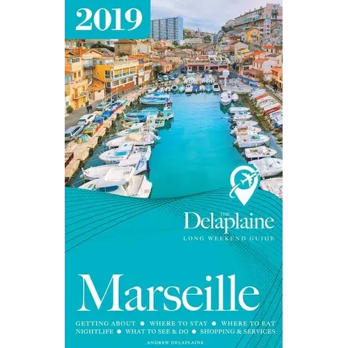 Marseille - The Delaplaine 2019 Long Weekend Guide - Paperback 1